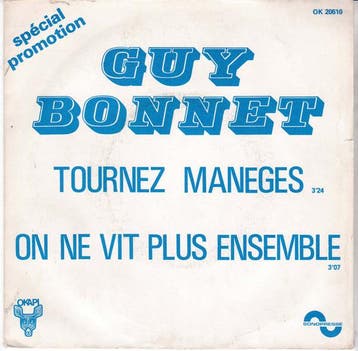Guy Bonnet - Tournez Manèges / On Ne Vit Plus Ensemble, Ophalen of Verzenden, Gebruikt