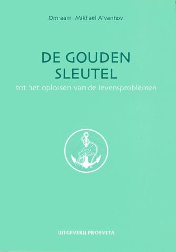 De Gouden Sleutel | Omraam Mikhael Aivanhov | Nieuw, Boeken, Ophalen of Verzenden, Nieuw, Omraam Mikhael Aivanhov