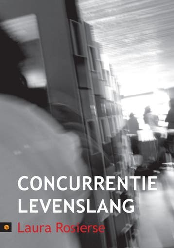 Concurrentie levenslang - Laura Rosierse 9789048410774, Verzenden, Gelezen, Laura Rosierse
