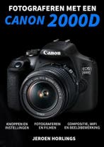 Fotograferen met een Canon 2000D 9789492404169, Boeken, Verzenden, Gelezen, Jeroen Horlings