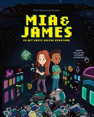Mia & James En Het Grote Online Avontuur | Nieuw, Ophalen of Verzenden, Nieuw, Pieter Melsen; Iris Knoops