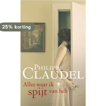 Alles waar ik spijt van heb - Philippe Claudel 9789023451891, Verzenden, Zo goed als nieuw, Philippe Claudel