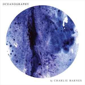 cd digi - Charlie Barnes - Oceanography, Verzenden, Zo goed als nieuw