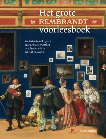 Het Grote Rembrandt Voorleesboek | Nieuw, Ophalen of Verzenden, Nieuw, Joke Leeuwen; Bibi Dumon Tak; Jan Paul Schutten; Sjoerd En Margje Kuyper; Koos Meinderts; Thijs Goverde