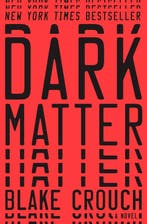 9781101904220 Dark Matter | Tweedehands, Verzenden, Zo goed als nieuw, Blake Crouch