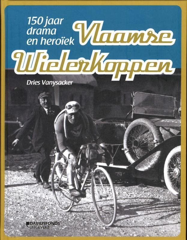 Vlaamse wielerkoppen 9789058268181 Dries Vansyacker, Boeken, Politiek en Maatschappij, Gelezen, Verzenden