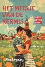 Het meisje van de kermis GLB 9789492954947 Alex Bergmans, Boeken, Romans, Verzenden, Zo goed als nieuw, Alex Bergmans