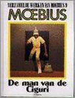 De man van de Ciguri / Verzamelde werken van Moebius / 9, Boeken, Verzenden, Gelezen, Moebius