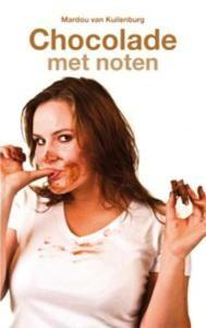 Chocolade met noten - M. van Kuilenburg 9789085704027, Verzenden, Gelezen, M. van Kuilenburg