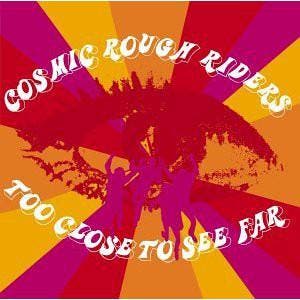 cd - Cosmic Rough Riders - Too Close To See Far, Verzenden, Zo goed als nieuw