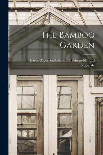 9781016684675 The Bamboo Garden Baron Algernon Bertram Fr..., Boeken, Verzenden, Nieuw, Baron Algernon Bertram Fre Redesdale