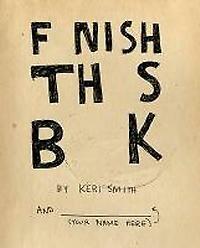 Finish This Book - Keri Smith 9781846145209, Boeken, Verzenden, Zo goed als nieuw, Keri Smith