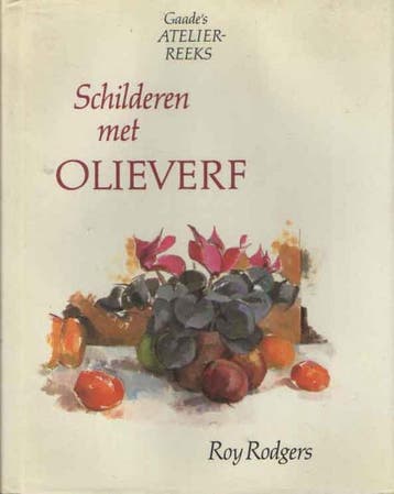 Schilderen met olieverf / Gaades atelierreeks - Rodgers, Boeken, Verzenden, Gelezen, Rodgers