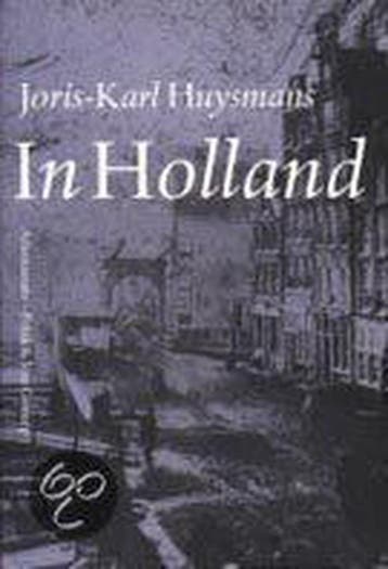 In Holland - J.-K. Huysmans 9789025320409, Verzenden, Gelezen, J.-K. Huysmans