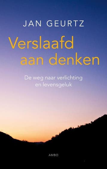 Verslaafd aan denken - Jan Geurtz 9789026326608, Boeken, Psychologie, Verzenden, Gelezen, Jan Geurtz