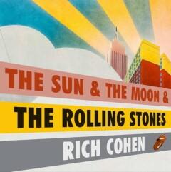 The Sun & the Moon & the Rolling Stones - Rich Cohen, Verzenden, Gelezen, Rich Cohen