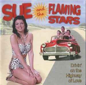 cd - Sue And The Flaming Stars - Drivin On The Highway O..., Verzenden, Zo goed als nieuw