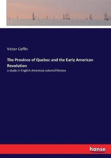 9783337238384 The Province of Quebec and the Early Americ..., Verzenden, Nieuw, Victor Coffin