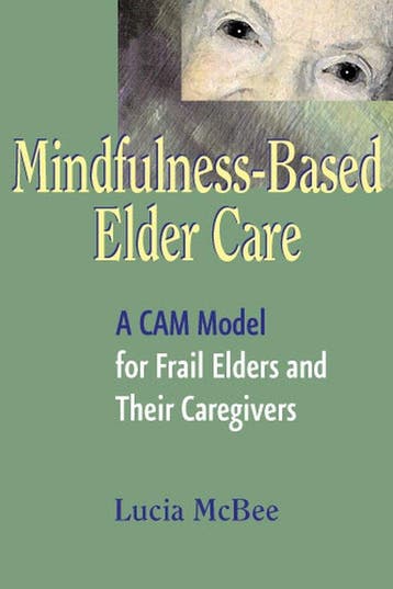 Mindfulness-Based Elder Care - Lucia Mcbee 9780826115119, Verzenden, Gelezen, Lucia Mcbee