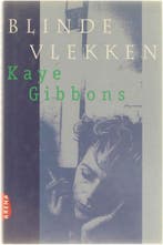 Blinde vlekken 9789069742557 Kaye Gibbons, Verzenden, Gelezen, Kaye Gibbons