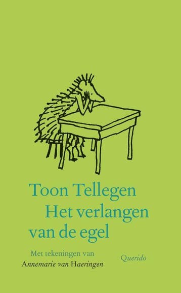 Het verlangen van de egel - Toon Tellegen 9789021470825, Verzenden, Zo goed als nieuw, Toon Tellegen