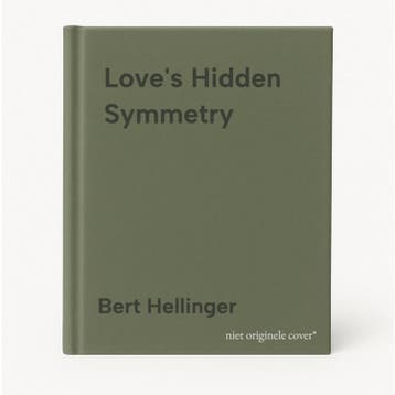 Loves Hidden Symmetry - Bert Hellinger 9781891944000, Boeken, Verzenden, Gelezen, Bert Hellinger