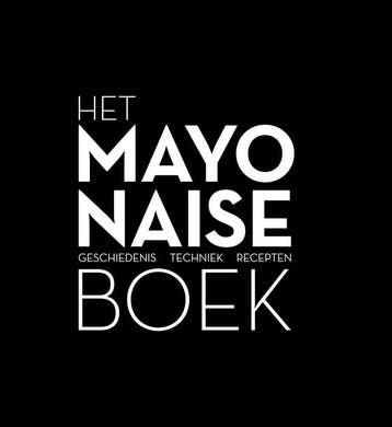 Het mayonaise boek 9789082686708 Ria Geraets-Heijen, Verzenden, Zo goed als nieuw, Ria Geraets-Heijen