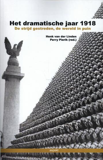 Het Dramatische Jaar 1918 | Henk Linden; Perry Pierik, Boeken, Ophalen of Verzenden, Nieuw, Henk Linden; Perry Pierik