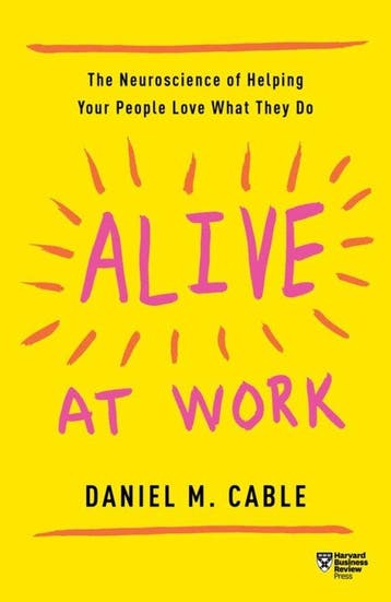 Alive at Work - Daniel M. Cable 9781633697669, Verzenden, Zo goed als nieuw, Daniel M. Cable