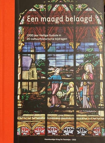 Een maagd belaagd. 1300 jaar Heilige Gudula in 20, Verzenden, Zo goed als nieuw, Heemkundige Kring De Faluintjes