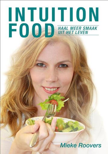 Intuition food - Mieke Roovers 9789082225303, Verzenden, Zo goed als nieuw, Mieke Roovers