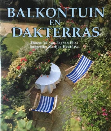 Balkontuin en dakterras - F. van Eeghen-Elias 9789062555512, Verzenden, Gelezen, F. van Eeghen-Elias