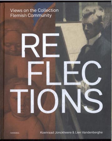 Reflections – Views On The Collection Flemish Community, Ophalen of Verzenden, Nieuw, Koenraad Jonckheere; Lien Vandenberghe
