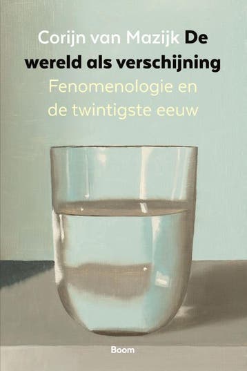De wereld als verschijning - Corijn van Mazijk 9789024436958, Verzenden, Zo goed als nieuw, Corijn van Mazijk