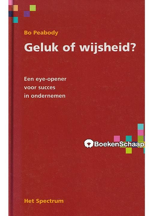 Geluk of wijsheid Bo Peabody, Boeken, Economie, Management en Marketing, Gelezen, Verzenden