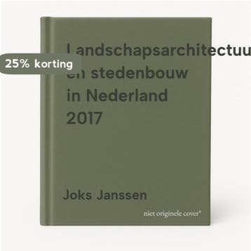 Landschapsarchitectuur en stedenbouw in Nederland 2017, Verzenden, Zo goed als nieuw, Joks Janssen