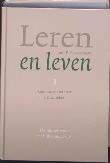 Leren en leven 1 Genesis tot en met 2 Kronieke 9789088651663, Verzenden, Zo goed als nieuw