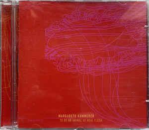 cd - Margareth Kammerer - To Be An Animal Of Real Flesh, Verzenden, Zo goed als nieuw