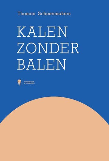 Kalen zonder balen 9789463932028 Thomas Schoenmakers, Verzenden, Zo goed als nieuw, Thomas Schoenmakers