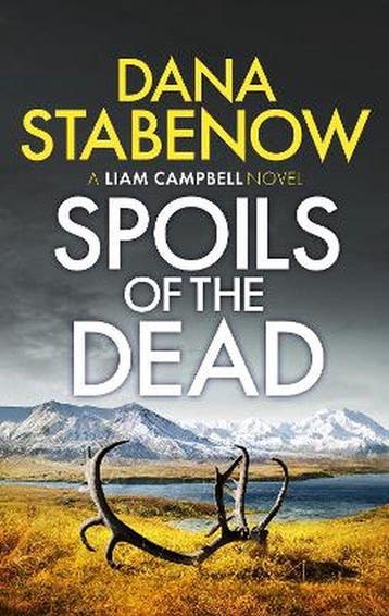 Liam Campbell- Spoils of the Dead - Dana Stabenow, Verzenden, Zo goed als nieuw, Dana Stabenow