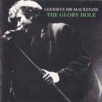 cd - Goodbye Mr Mackenzie - The Glory Hole, Verzenden, Zo goed als nieuw