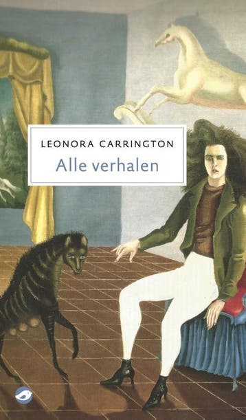 Alle Verhalen | Leonora Carrington | Nieuw, Ophalen of Verzenden, Nieuw, Leonora Carrington