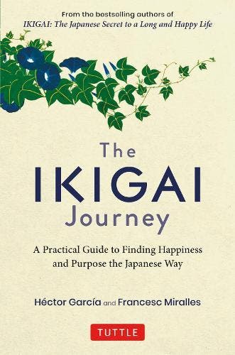 The Ikigai Journey: A Practical Guide to Finding Happiness, Verzenden, Nieuw