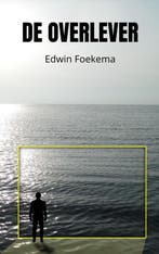 De overlever 9789464485417 Edwin Foekema, Boeken, Verzenden, Zo goed als nieuw, Edwin Foekema
