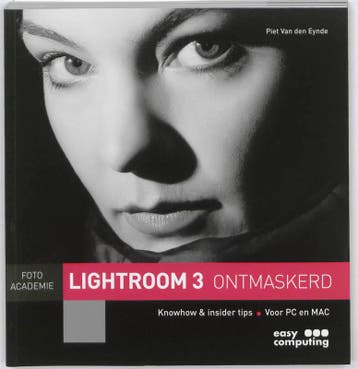 LIGHTROOM 3 ONTMASKERD - Piet van den Eynde 9789045648446, Verzenden, Zo goed als nieuw, Piet van den Eynde