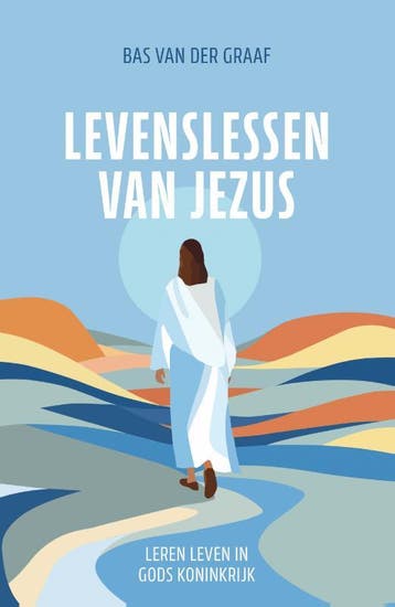 Levenslessen Van Jezus | Bas Graaf | Nieuw, Ophalen of Verzenden, Nieuw, Bas Graaf