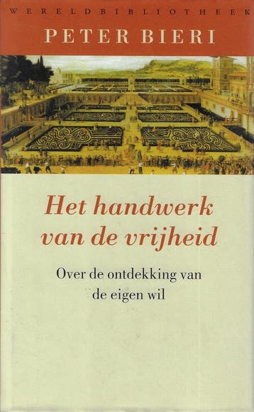 Het handwerk van de vrijheid - Peter Bieri 9789028421615, Boeken, Verzenden, Gelezen, Peter Bieri
