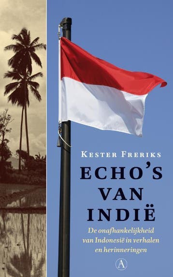 Echos van Indië - Kester Freriks 9789025307264, Boeken, Geschiedenis | Wereld, Verzenden, Gelezen, Kester Freriks