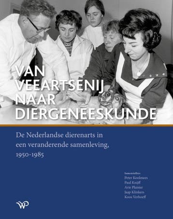 Van Veeartsenij Naar Diergeneeskunde | Nieuw, Ophalen of Verzenden, Nieuw, Peter Koolmees; Paul Knijff; Arie Plaisier; Jaap Klinkers; Koos Verhoeff