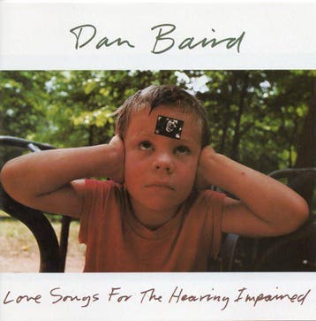 cd - Dan Baird - Love Songs For The Hearing Impaired, Verzenden, Zo goed als nieuw